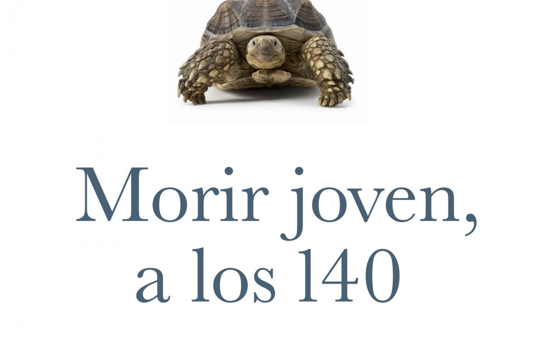 Morir joven a los 140